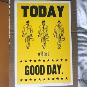 Today Will Be A Good Day - Reproduction